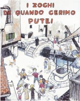 I zoghi de quando gerimo putei 2013